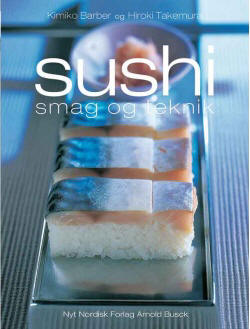 Sushi - Smag og Teknik af Hiroki Takemura og Kimiko Barber